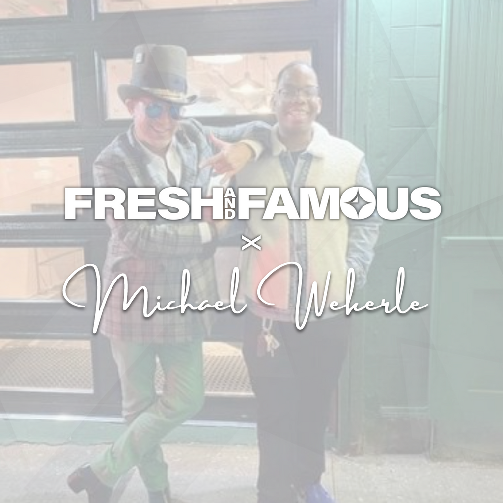 Fresh & Famous and Michael Wekerle Collaboration